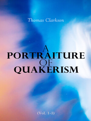 cover image of A Portraiture of Quakerism (Volume 1-3)